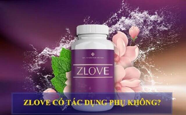 ZLOVE CÓ TÁC DỤNG PHỤ KHÔNG